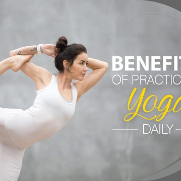 Benefits Of Practicing Yoga Daily